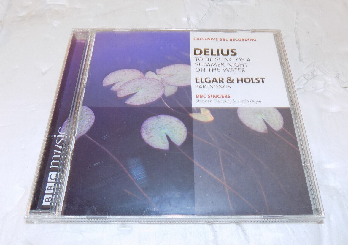 Delius To Be Sung of a Summer Night on the Water Elgar & Holst Partsongs 2005
