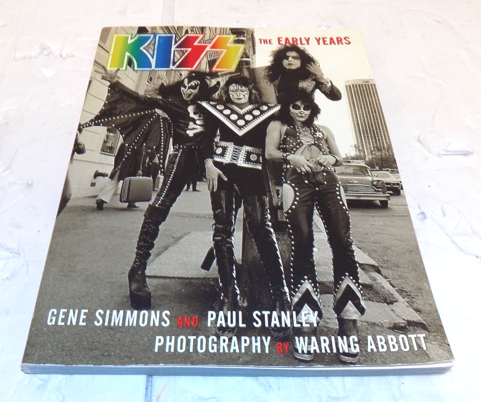 Kiss The Early Years by Gene Simmons and Paul Stanley Three Rivers Press 2002