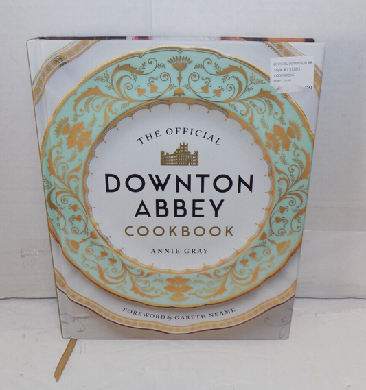 The Official Downton Abbey Cookbook Hardcover By Annie Gray Over 100 Recipes