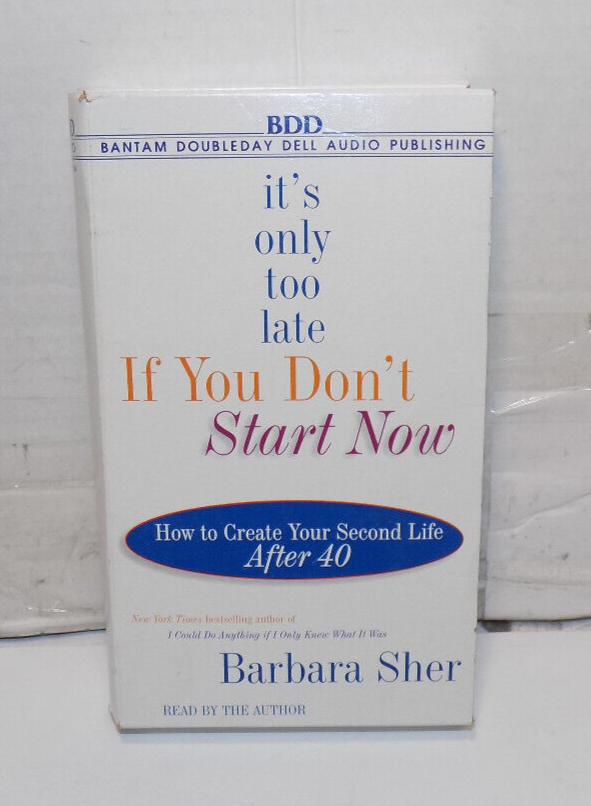 Barbara Sher It's Only Too Late If You Don't Start Now Audiobook Cassettes 1998