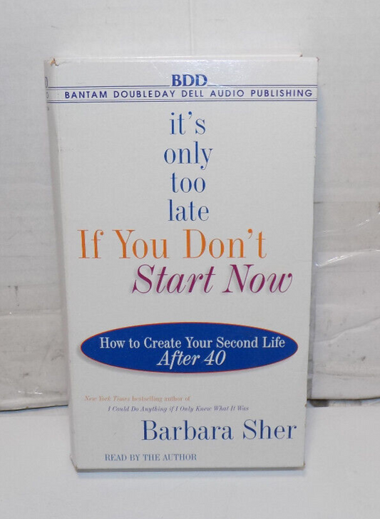 Barbara Sher It's Only Too Late If You Don't Start Now Audiobook Cassettes 1998